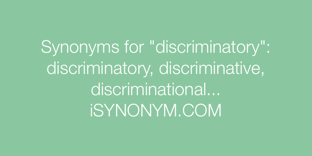 Synonyms discriminatory