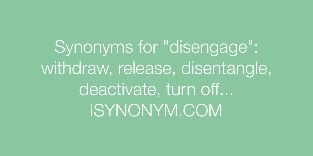 Synonyms disengage