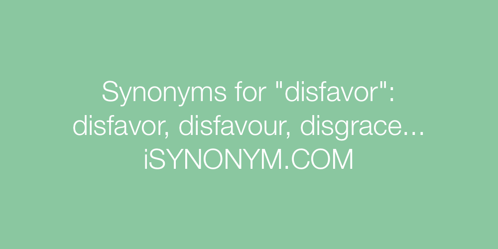 Synonyms disfavor