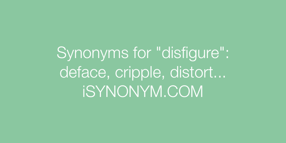 Synonyms disfigure