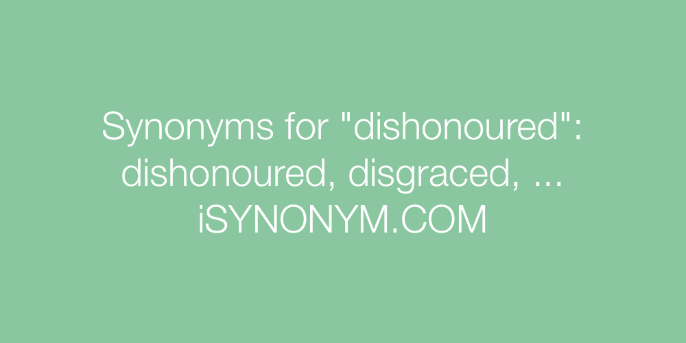Synonyms dishonoured