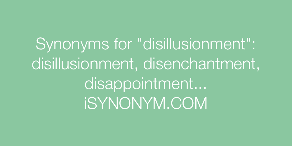 Synonyms disillusionment