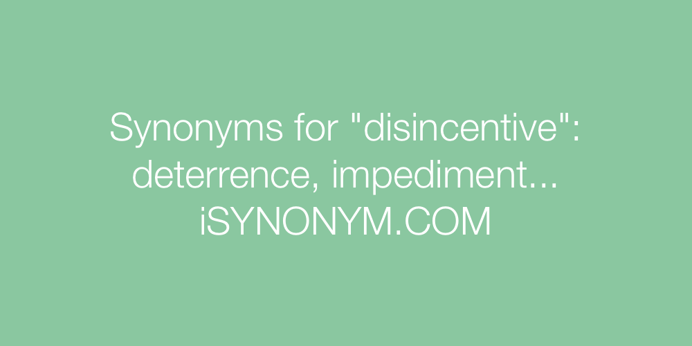 Synonyms disincentive