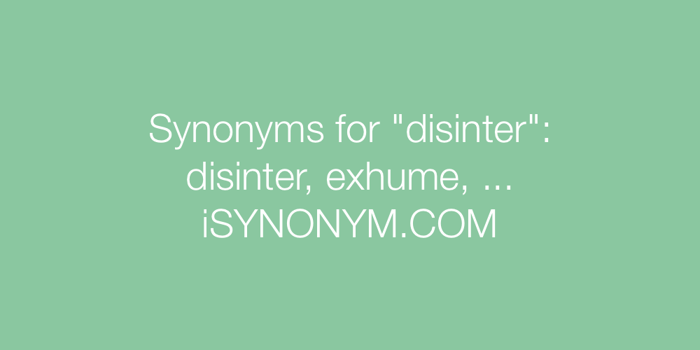 Synonyms disinter