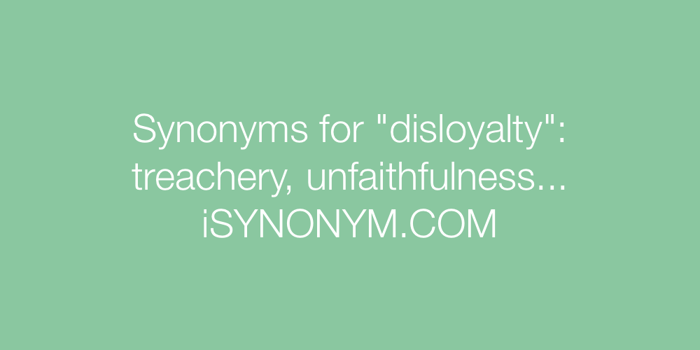 Synonyms disloyalty