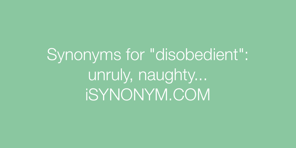 Synonyms disobedient
