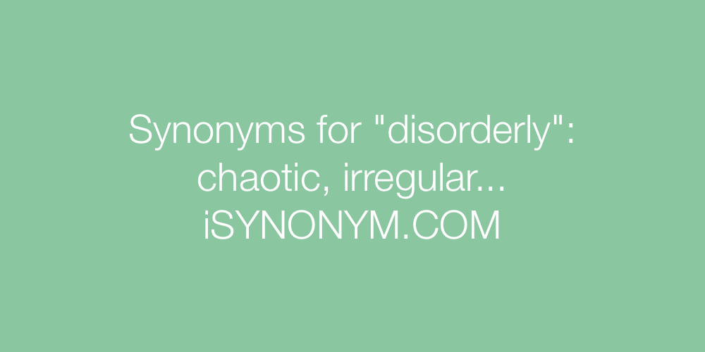 Synonyms disorderly