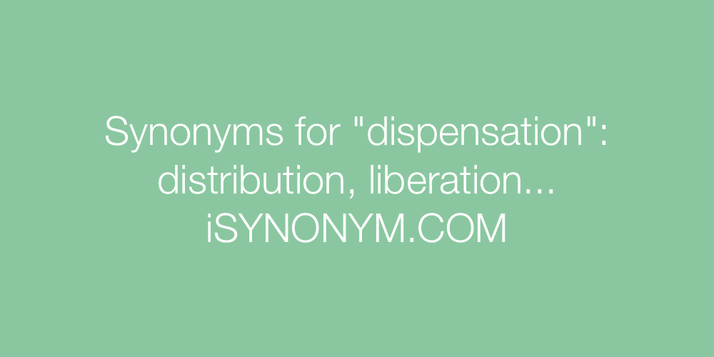 Synonyms dispensation