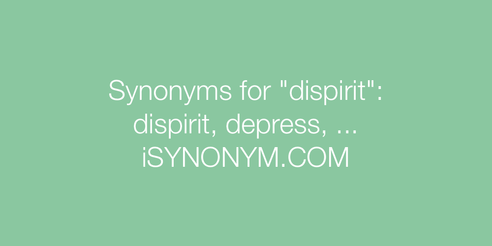 Synonyms dispirit