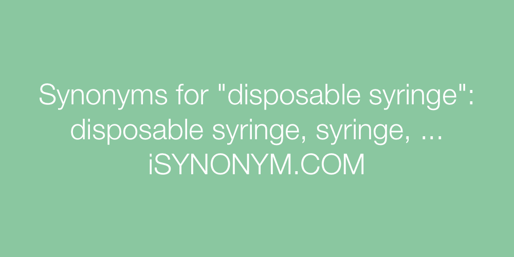 Synonyms disposable syringe