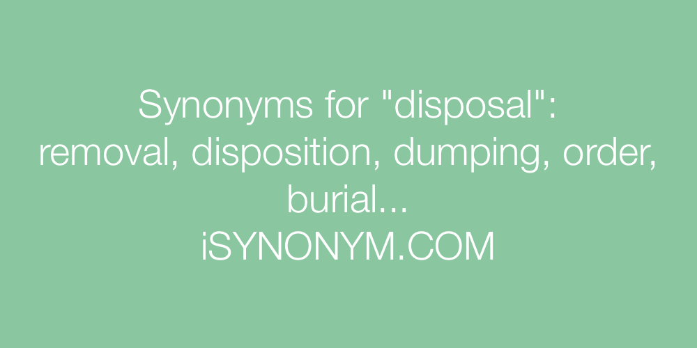 Synonyms disposal