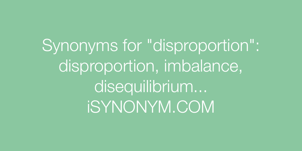 Synonyms disproportion