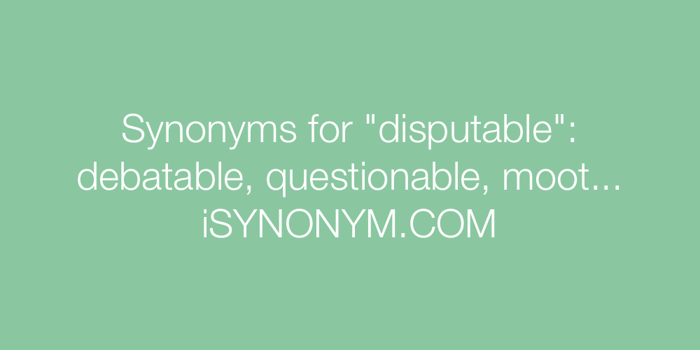 Synonyms disputable