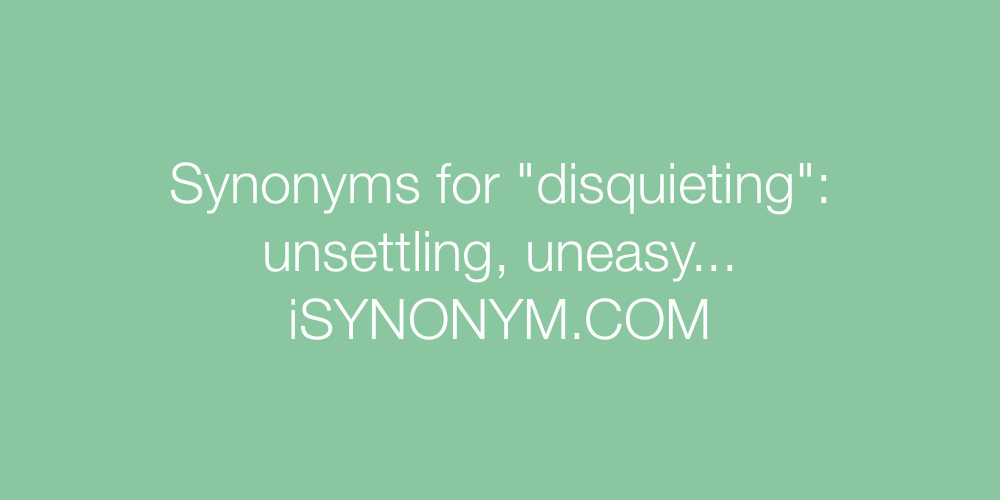 Synonyms disquieting