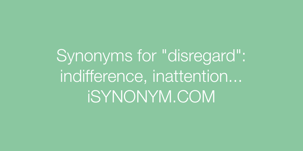 Synonyms disregard