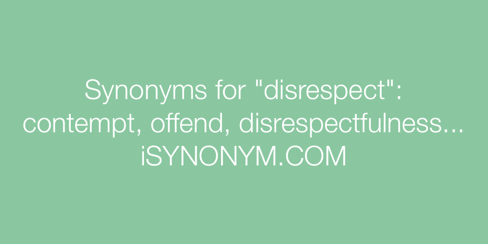 Synonyms disrespect