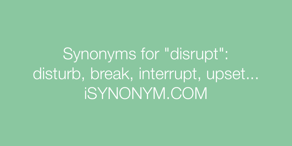 Synonyms disrupt