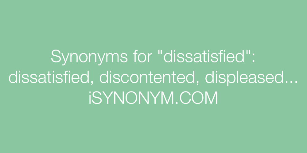 Synonyms dissatisfied