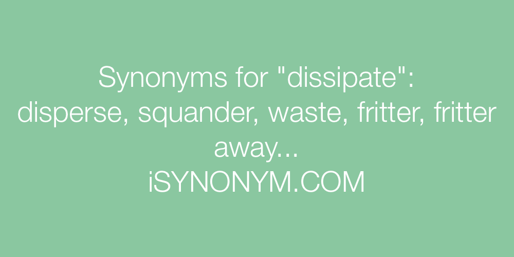 Synonyms dissipate