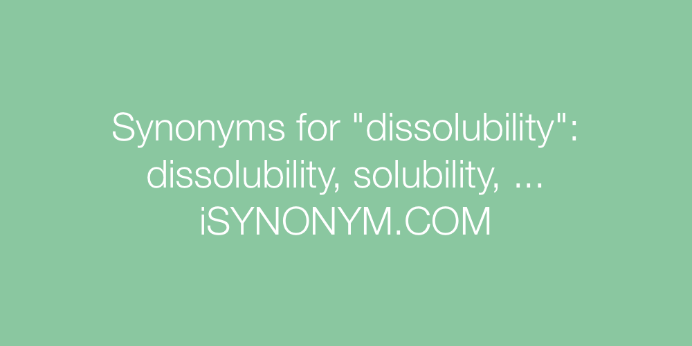 Synonyms dissolubility