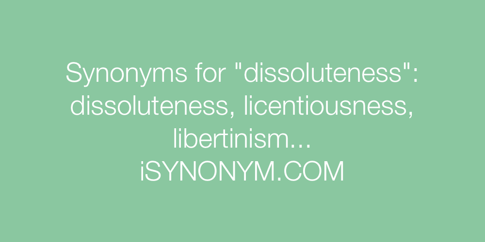 Synonyms dissoluteness