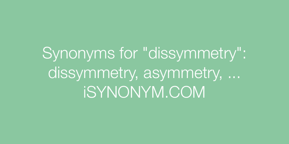 Synonyms dissymmetry