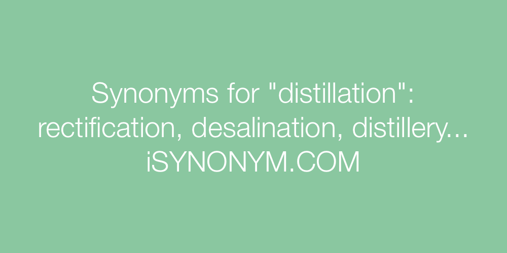 Synonyms distillation