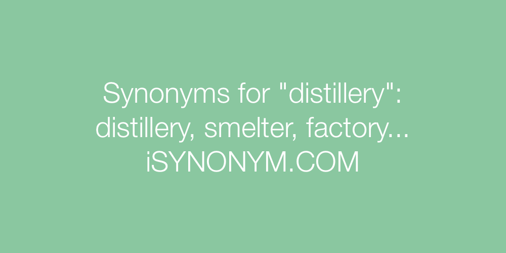 Synonyms distillery