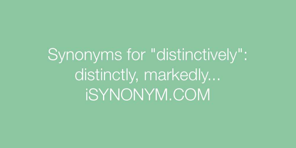 Synonyms distinctively