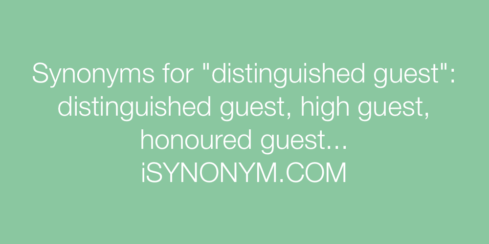Synonyms distinguished guest