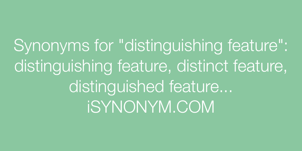 Synonyms distinguishing feature