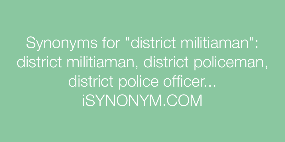 Synonyms district militiaman