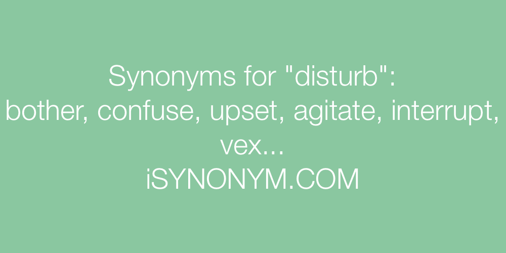 Synonyms disturb