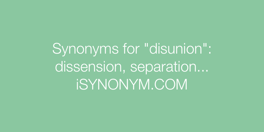 Synonyms disunion