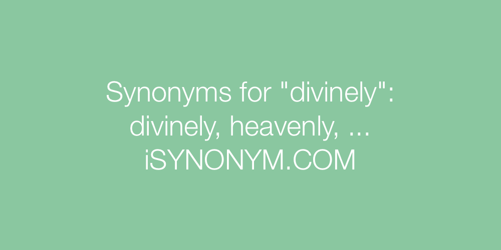 Synonyms divinely