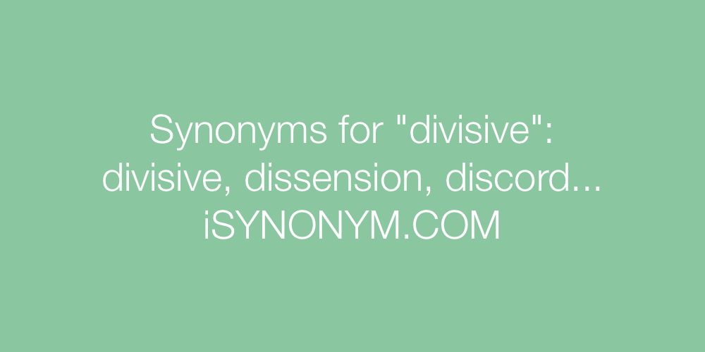 Synonyms divisive