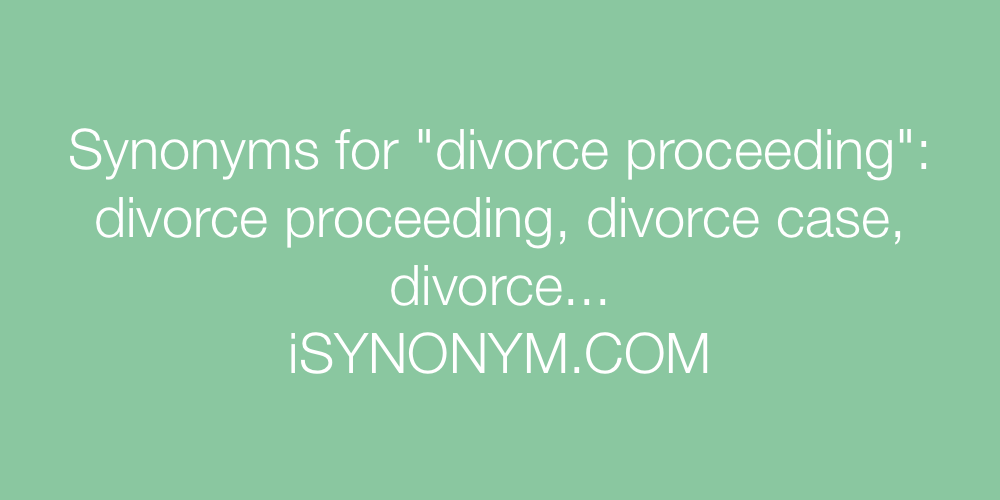Synonyms divorce proceeding
