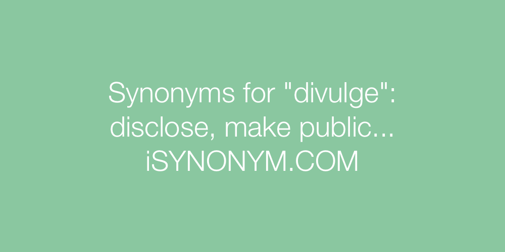 Synonyms divulge