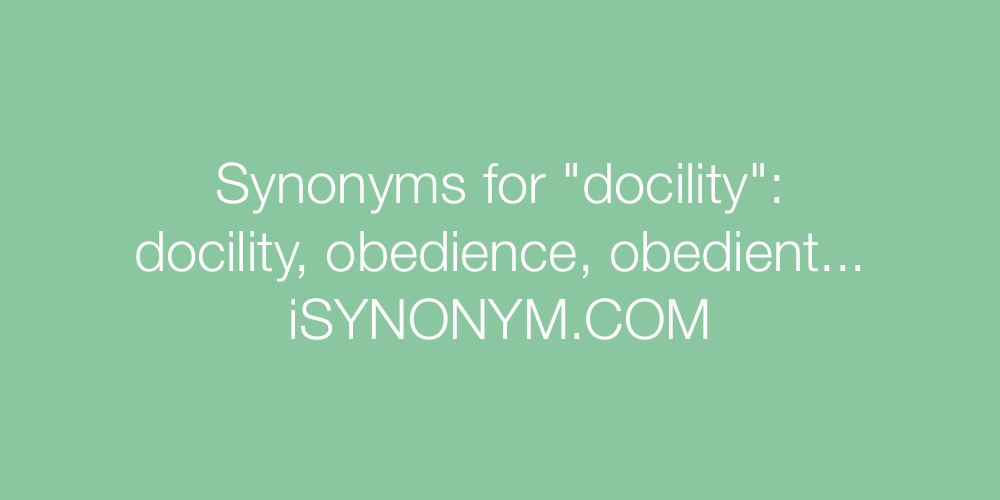 Synonyms docility