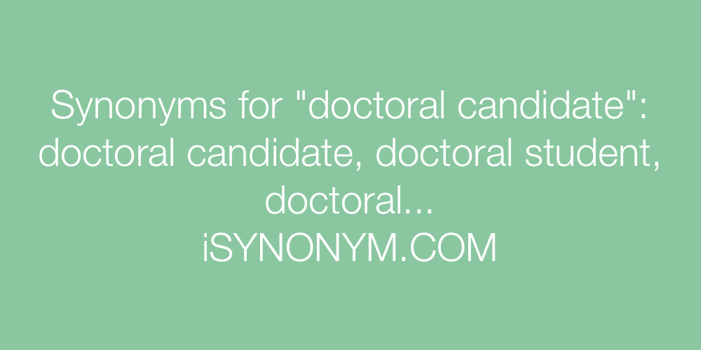 Synonyms doctoral candidate