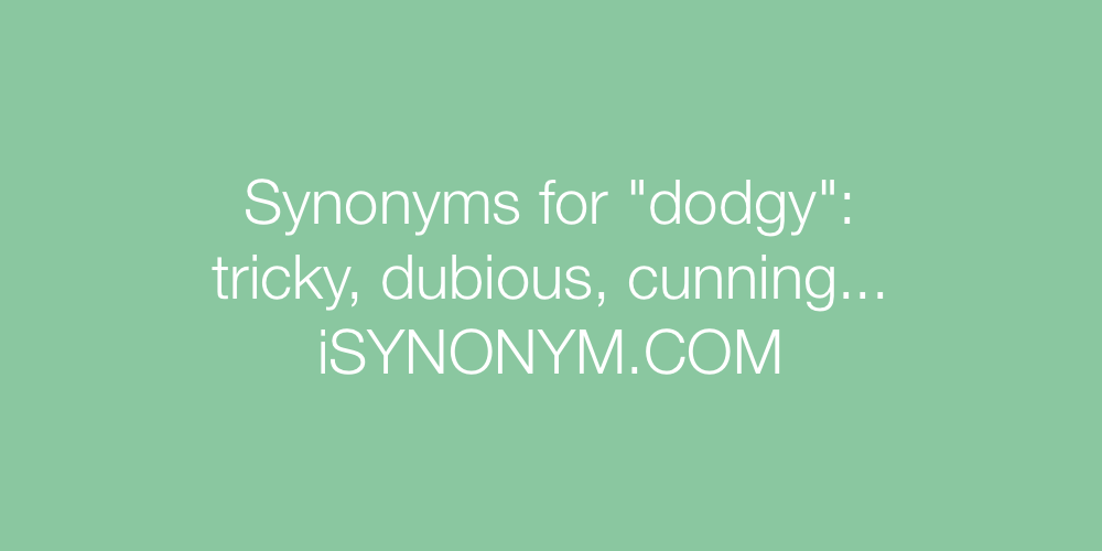 Synonyms dodgy