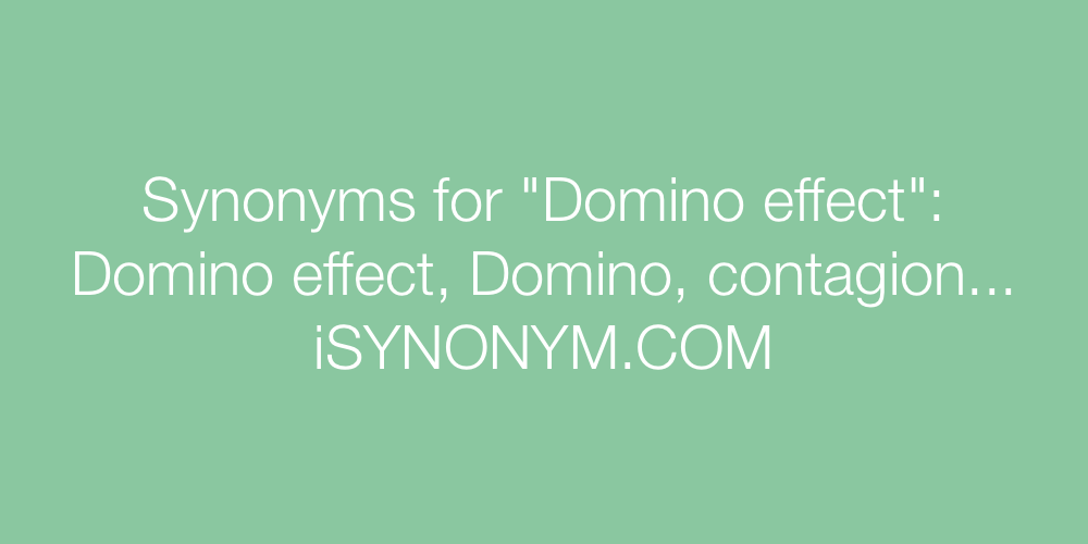 Synonyms Domino effect