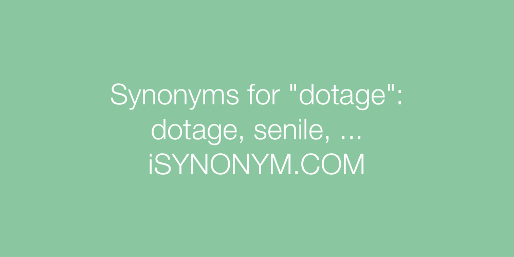 Synonyms dotage