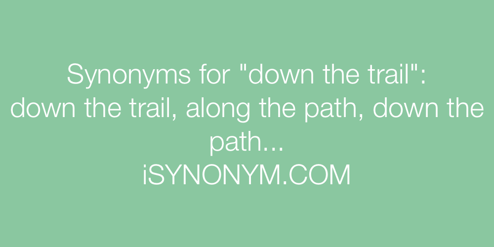Synonyms down the trail