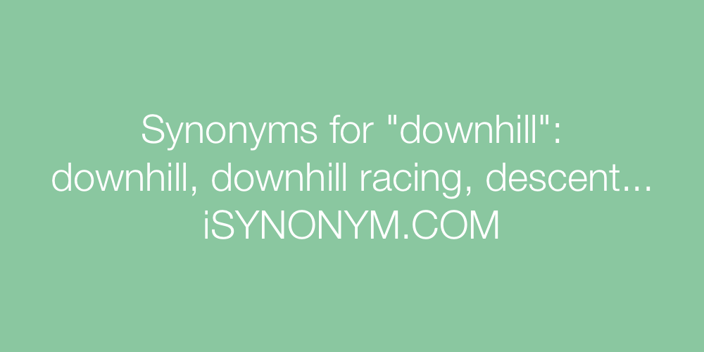 Synonyms downhill
