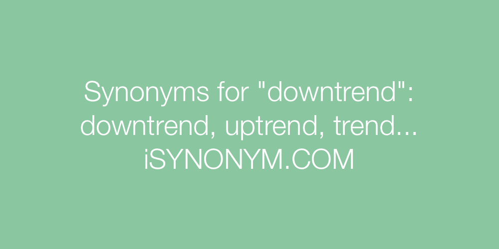 Synonyms downtrend