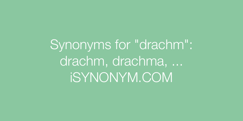 Synonyms drachm