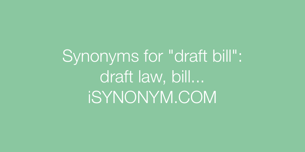 Synonyms draft bill