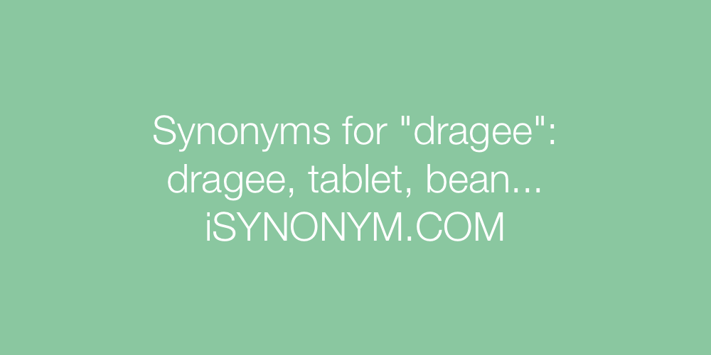 Synonyms dragee