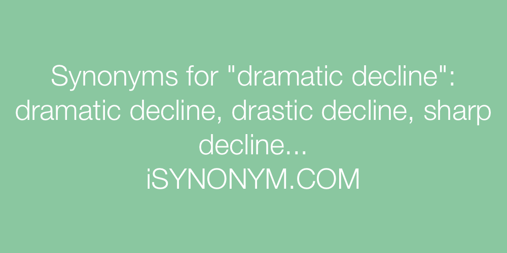 Synonyms dramatic decline